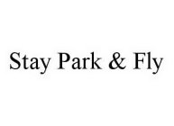 STAY PARK & FLY