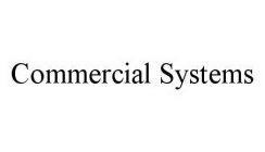 COMMERCIAL SYSTEMS