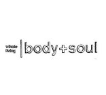 WHOLE LIVING BODY + SOUL