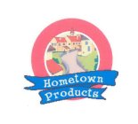 HOMETOWN PRODUCTS