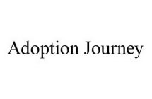 ADOPTION JOURNEY