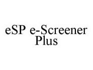 ESP E-SCREENER PLUS