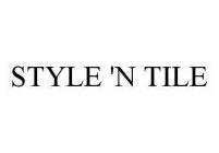 STYLE 'N TILE