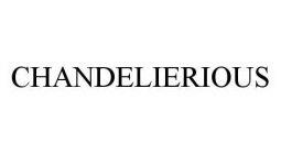CHANDELIERIOUS