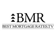 BMR BEST MORTGAGE RATES.TV