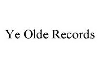 YE OLDE RECORDS