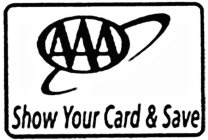 AAA SHOW YOUR CARD & SAVE