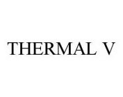 THERMAL V