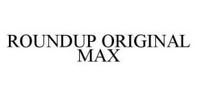 ROUNDUP ORIGINAL MAX