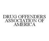 DRUG OFFENDERS ASSOCIATION OF AMERICA