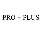 PRO + PLUS