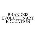 BRANDEIS EVOLUTIONARY EDUCATION