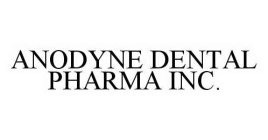 ANODYNE DENTAL PHARMA INC.