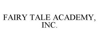 FAIRY TALE ACADEMY, INC.