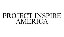 PROJECT INSPIRE AMERICA