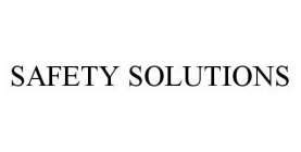 SAFETY SOLUTIONS