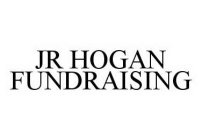 JR HOGAN FUNDRAISING