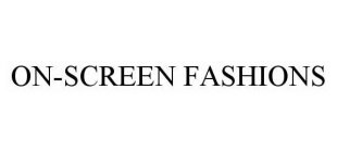 ON-SCREEN FASHIONS