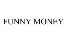 FUNNY MONEY