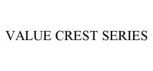 VALUE CREST SERIES