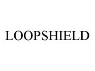 LOOPSHIELD