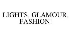 LIGHTS, GLAMOUR, FASHION!