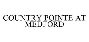 COUNTRY POINTE AT MEDFORD