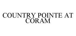 COUNTRY POINTE AT CORAM