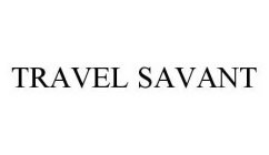 TRAVEL SAVANT