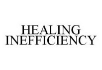 HEALING INEFFICIENCY