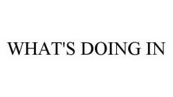 WHAT'S DOING IN