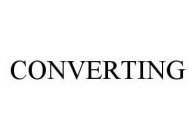 CONVERTING