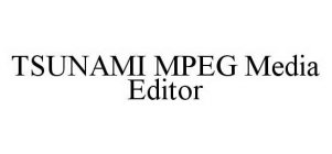 TSUNAMI MPEG MEDIA EDITOR