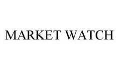 MARKET WATCH