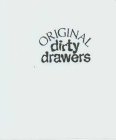 ORIGINAL DIRTY DRAWERS
