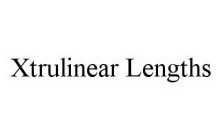 XTRULINEAR LENGTHS