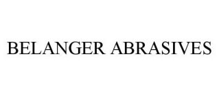 BELANGER ABRASIVES