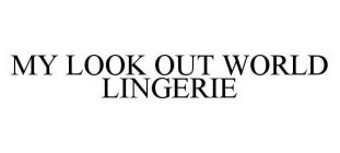 MY LOOK OUT WORLD LINGERIE