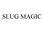 SLUG MAGIC