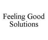 FEELING GOOD SOLUTIONS