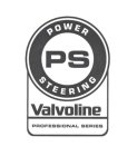 PS POWER STEERING VALVOLINE PROFESSIONAL SERIES