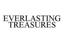 EVERLASTING TREASURES