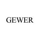 GEWER