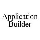 APPLICATION BUILDER