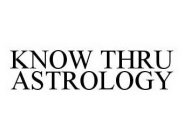 KNOW THRU ASTROLOGY