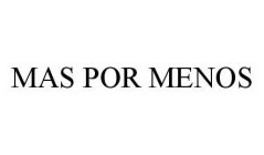 MAS POR MENOS