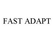 FAST ADAPT