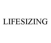 LIFESIZING