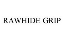 RAWHIDE GRIP