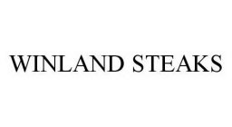 WINLAND STEAKS